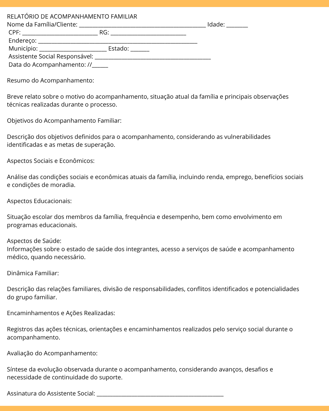 RELATÓRIO DE AVALIAÇÃO SOCIOECONÔMICA Nome do(a) Cliente _________________________________________________ Idade ________ CPF ____________________________ RG ____________________________ Endereço (1)